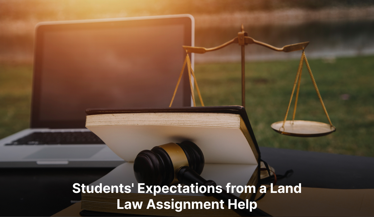 What Do Students Expect from a Land Law Assignment Help?