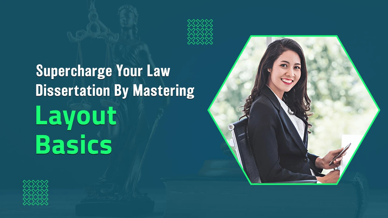 Structuring a First-Class Law Dissertation: Insider Tips & Tricks