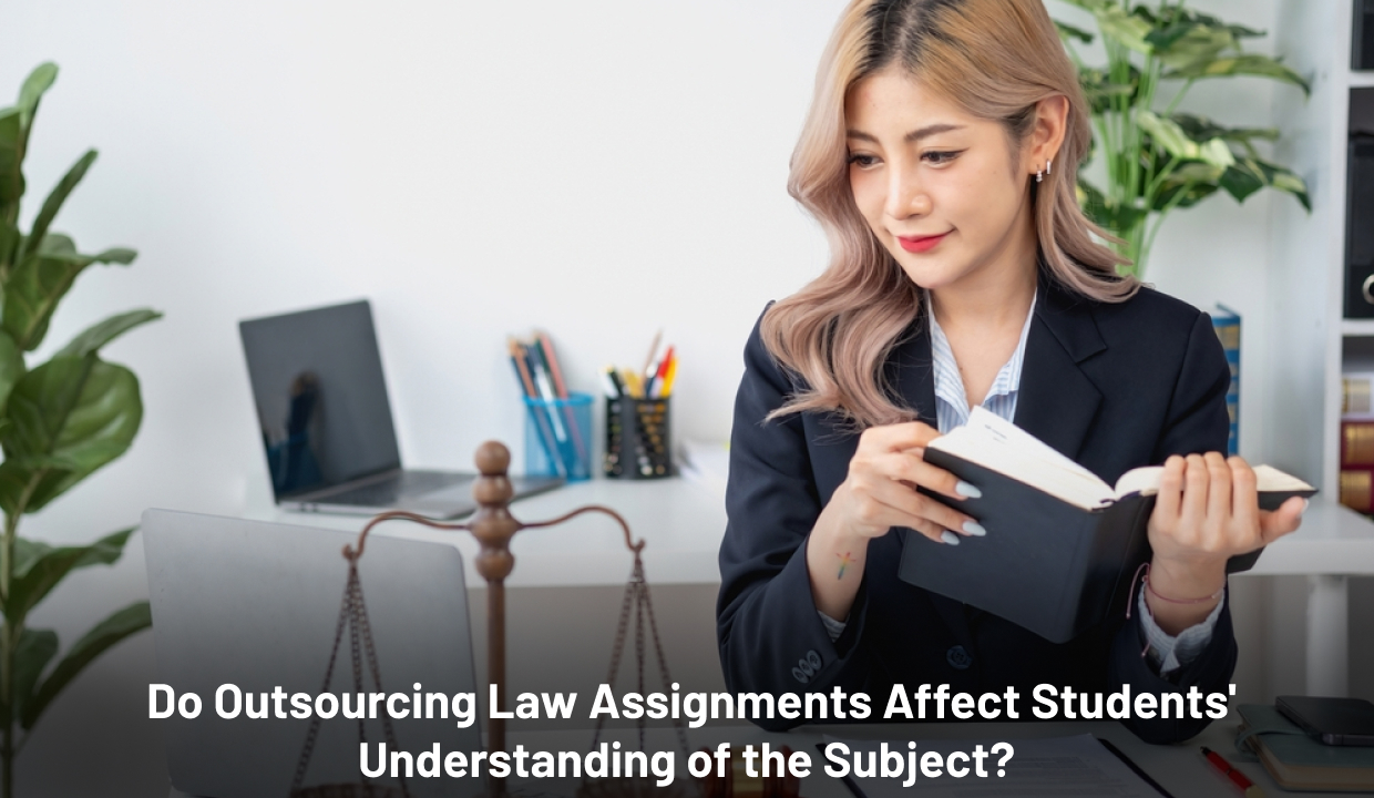 Do Outsourcing Law Assignments Affect Students Understanding the Subject of the Subject