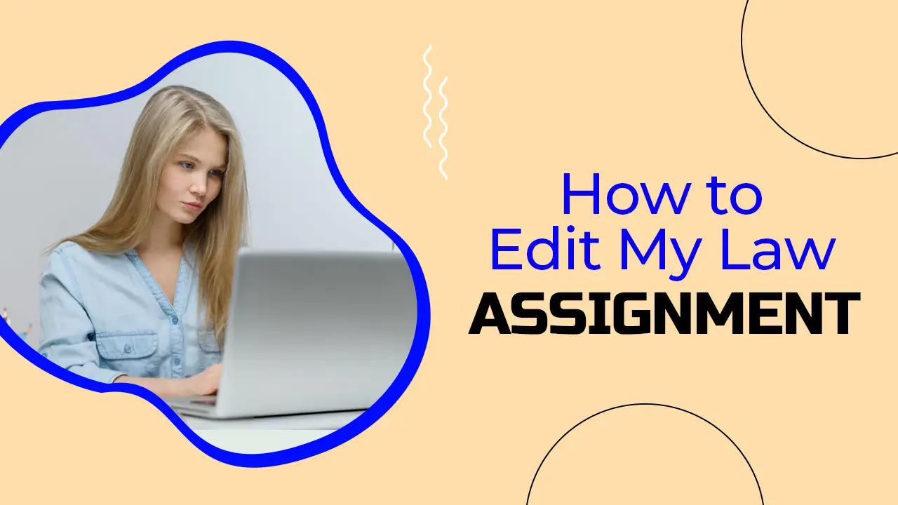how to edit my law assignment