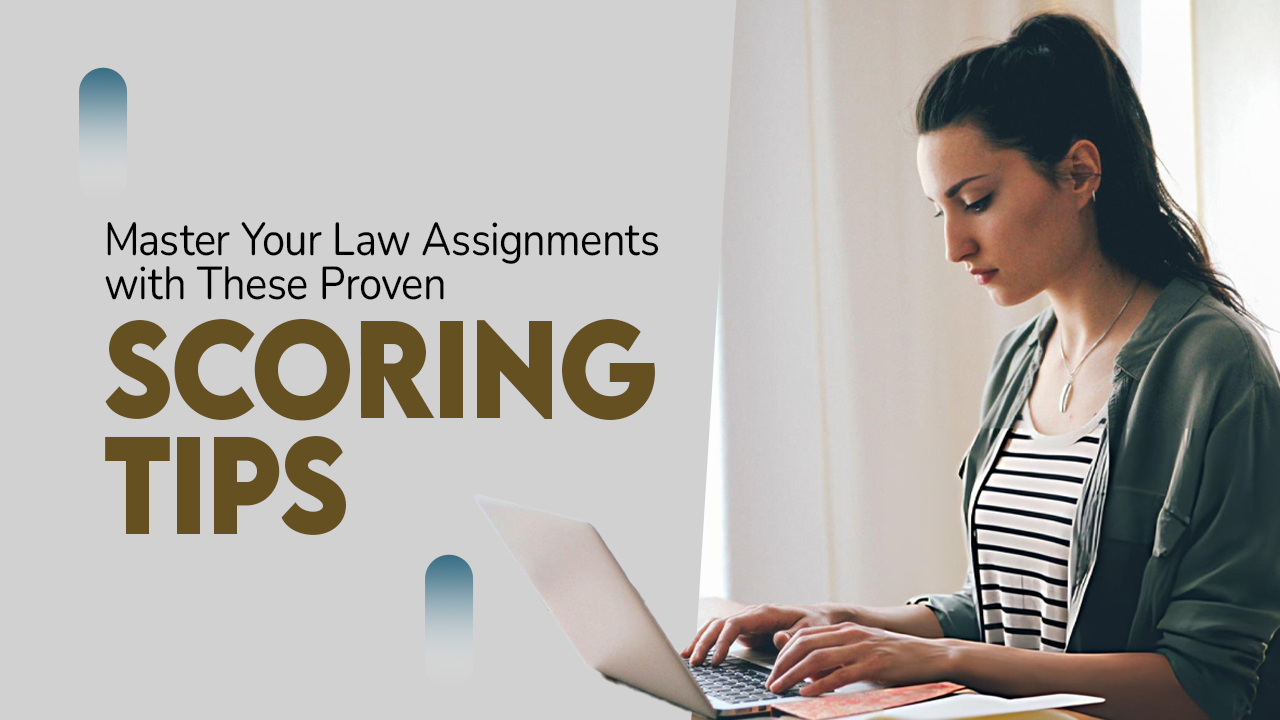 Master Your Law Assignments with These Proven Scoring Tips