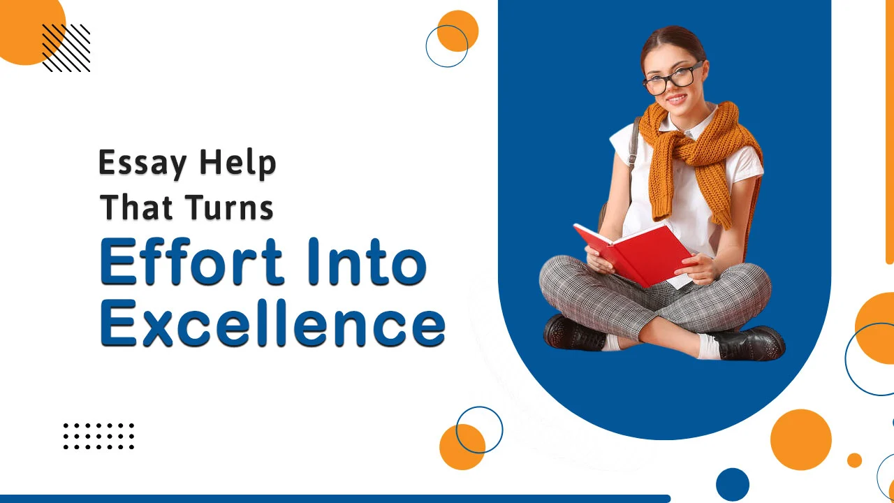 Essay help that refines your effort into something exceptional.