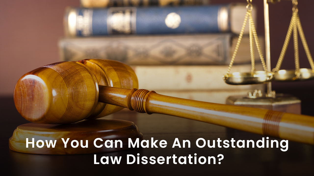 Tips for Writing an Outstanding Law Dissertation