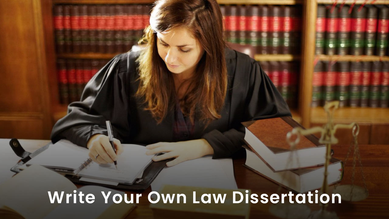 how to write a good law dissertation