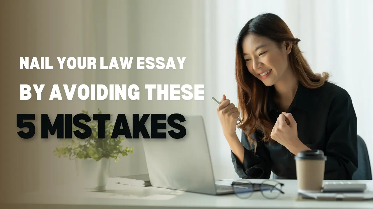 Top 5 mistakes to avoid for a perfect law essay