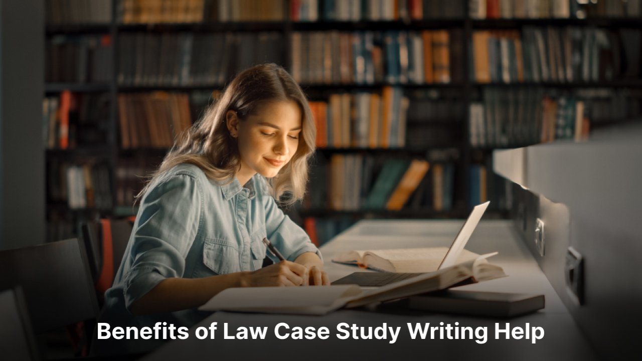 Benefits of Law Case Study Writing Help